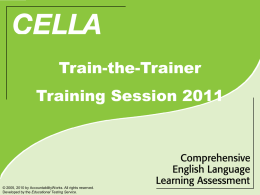Train-the-Trainer Training Session 2011  © 2005, 2010 by AccountabilityWorks. All rights reserved. Developed by the Educational Testing Service.