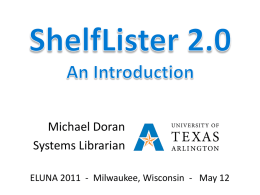 Michael Doran Systems Librarian ELUNA 2011 - Milwaukee, Wisconsin - May 12