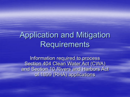 Application and Mitigation Requirements Information required to process Section 404 Clean Water Act (CWA) and Section 10 Rivers and Harbors Act of 1899 (RHA) applications.