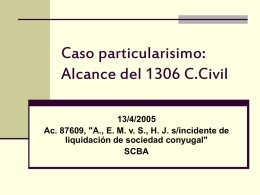 Caso particularisimo: Alcance del 1306 C.Civil 13/4/2005 Ac. 87609, "A., E. M. v.