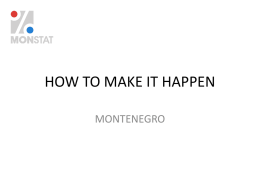 HOW TO MAKE IT HAPPEN MONTENEGRO The Constitution of Montenegro (22 October 2007) Gender equality Article 18 • The State guarantees the equality of women and.