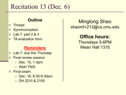 Recitation 13 (Dec. 6) Outline      Thread Synchronization Lab 7: part 2 & 3 TA evaluation form  Reminders  Lab 7: due this Thursday  Final review session  Dec.