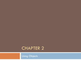 CHAPTER 2 Using Objects Basic Programming Terminology   Computer program process values.  Numbers  (digits)  Words (Strings)  These values are different  Stored differently in the.