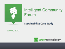 Intelligent Community Forum Sustainability Case Study June 8, 2012 Community Participation and Empowerment Started in 2005 Sustainable Policy Statement  First Green Action Plan 34 of 38 completed!  Recognized.