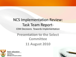 NCS Implementation Review: Task Team ReportCEM Decisions Towards Implementation  Presentation to the Select Committee 11 August 2010