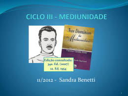 Edição consultada: 34a. Ed. (2007) 1a. Ed. 1954  11/2012 - Sandra Benetti CONTEÚDO DOUTRINÁRIO ANDRÉ LUIZ, com sua abençoada perspicácia, dedicou esta obra inteiramente à mediunidade,