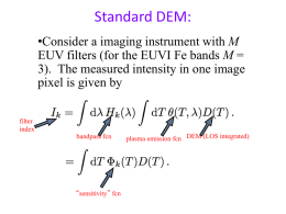 Standard DEM: •Consider a imaging instrument with M EUV filters (for the EUVI Fe bands M = 3).