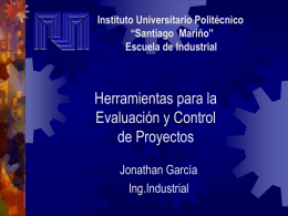 Instituto Universitario Politécnico “Santiago Mariño” Escuela de Industrial  Herramientas para la Evaluación y Control de Proyectos Jonathan García Ing.Industrial.