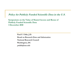 Policy for Publicly Funded Scientific Data in the U.S. Symposium on the Value of Shared Access and Reuse of Publicly Funded Scientific.
