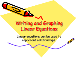 Writing and Graphing Linear Equations Linear equations can be used to represent relationships.