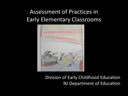 Assessment of Practices in Early Elementary Classrooms  Division of Early Childhood Education NJ Department of Education.