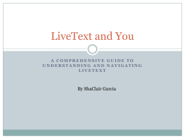 LiveText and You A COMPREHENSIVE GUIDE TO UNDERSTANDING AND NAVIGATING LIVETEXT  By ShaClair Garcia.