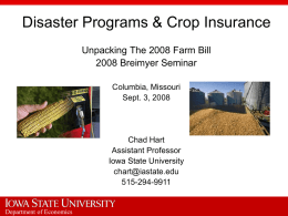 Disaster Programs & Crop Insurance Unpacking The 2008 Farm Bill 2008 Breimyer Seminar Columbia, Missouri Sept.