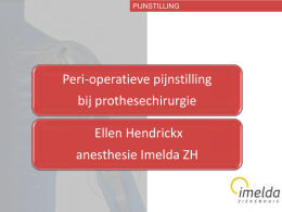 Peri-operatieve pijnstilling bij prothesechirurgie Ellen Hendrickx
