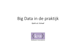Big Data in de praktijk - KxA software Innovations