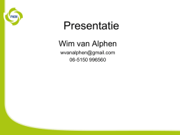 Bekijk hier de presentatie van Wim van Alphen.