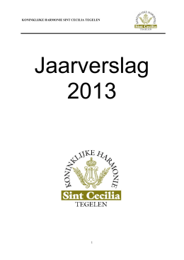 Jaarverslag 2013 - Koninklijke Harmonie St. Cecilia Tegelen