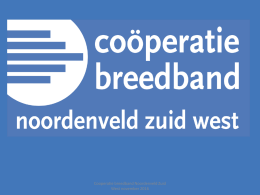 Powerpoint info avonden - Breedband Noordenveld Zuidwest