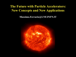 The Future with Particle Accelerators: New - INFN