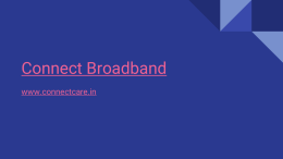 Presentation ppt www.connectcare.in connect broadband chandigarh