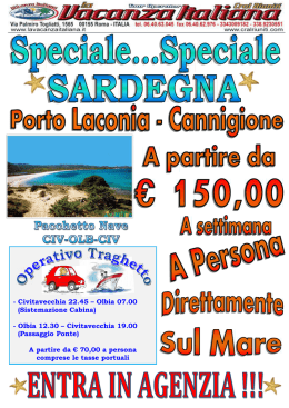 - Civitavecchia 22.45 &ndash; Olbia 07.00 (Sistemazione Cabina)