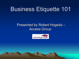 Business Etiquette 101 – Presented by Robert Hogeda Access Group