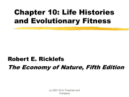 Chapter 10: Life Histories and Evolutionary Fitness Robert E. Ricklefs
