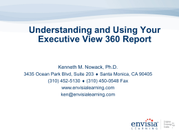 Understanding and Using Your Executive View 360 Report Kenneth M. Nowack, Ph.D.