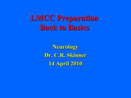LMCC Preparation Back to Basics Neurology Dr. C.R. Skinner