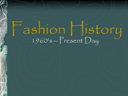 Fashion History 1960’s – Present Day