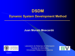 DSDM Dynamic System Development Method Juan Morató Moscardó Laboratorio de Sistemas de Información