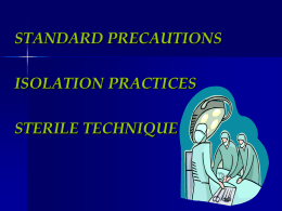 STANDARD PRECAUTIONS ISOLATION PRACTICES STERILE TECHNIQUE