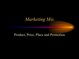 Marketing Mix Product, Price, Place and Promotion