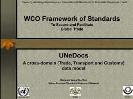 WCO Framework of Standards UNeDocs A cross-domain (Trade, Transport and Customs) data model