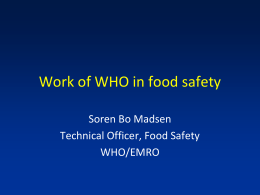 Work of WHO in food safety Soren Bo Madsen WHO/EMRO