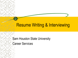 Resume Writing &amp; Interviewing Sam Houston State University Career Services