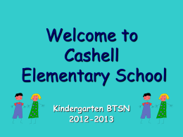 Welcome to Cashell Elementary School Kindergarten BTSN