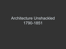 Architecture Unshackled 1790-1851