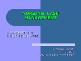 NURSING  CASE MANAGEMENT A COMMUNITY and PUBLIC  HEALTH MODEL