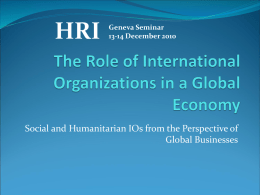HRI Social and Humanitarian IOs from the Perspective of Global Businesses Geneva Seminar