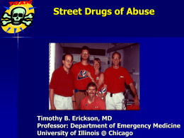 Street Drugs of Abuse Timothy B. Erickson, MD