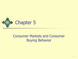 Chapter 5 Consumer Markets and Consumer Buying Behavior 1