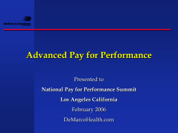 Advanced Pay for Performance Presented to February 2006 DeMarcoHealth.com