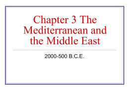 Chapter 3 The Mediterranean and the Middle East 2000-500 B.C.E.