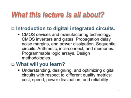 What this lecture is all about? Introduction to digital integrated circuits.