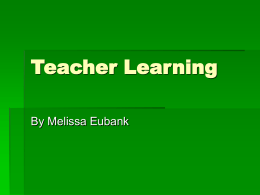 Teacher Learning By Melissa Eubank