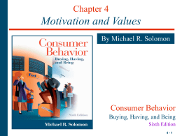 Motivation and Values Chapter 4 Consumer Behavior By Michael R. Solomon
