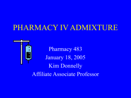 PHARMACY IV ADMIXTURE Pharmacy 483 January 18, 2005 Kim Donnelly