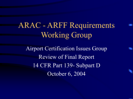 ARAC - ARFF Requirements Working Group Airport Certification Issues Group