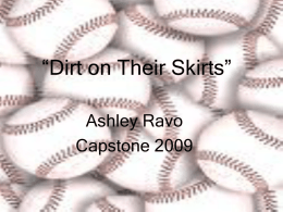 “Dirt on Their Skirts” Ashley Ravo Capstone 2009